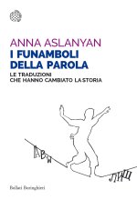 funamboli della parola. Le traduzioni che hanno cambiato la storia