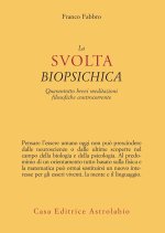 svolta biopsichica. Quarantotto brevi meditazioni filosofiche controcorrente