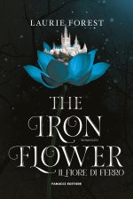 iron flower. Il fiore di ferro. The black witch chronicles