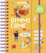 Dimmi come. Piccoli curiosi