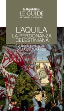 Aquila. La perdonanza celestiniana. Capitale italiana della cultura 2026