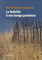 felicità è una lunga pazienza