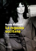 ragazza occitana. Vita movimentata di Dominique Boschero