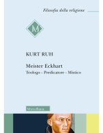 Meister Eckhart. Teologo, predicatore, mistico