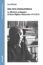 vita onnilaterale. La riflessione pedagogica di Mario Alighiero Manacorda (1914-2013)