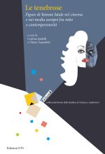 tenebrose. Figure di femme fatale nel cinema e nei media europei fra mito e contemporaneità