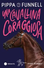 cavallina coraggiosa. Storie di cavalli