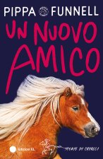 nuovo amico. Storie di cavalli