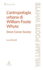 antropologia urbana di William Foote Whyte. Street Corner Society