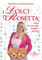 dolci di Rosetta. Dolci di una volta semplici da fare