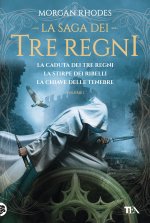saga dei tre regni: La caduta dei tre regni-La stirpe dei ribelli-La chiave delle tenebre