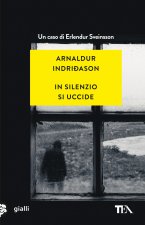 In silenzio si uccide. I casi dell'ispettore Erlendur Sveinsson