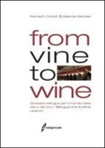 From vine to wine. Glossario bilingue per il mondo della vite e del vino-Bilingual vine & wine lexicon