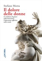 dolore delle donne. La violenza di genere nella letteratura, l’educazione affettiva nella scuola