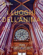 luoghi dell'anima. 500 mete spirituali da visitare una volta nella vita