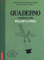 Quaderno d'esercizi per mollare la presa