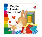 Voglio la mia mamma!