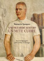 sguardo austero, un mite cuore. Saverio Spangaro (1870-1946): il chirurgo