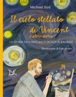 cielo stellato di Vincent e altre storie. La storia dell'arte raccontata ai ragazzi