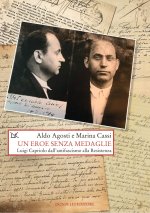 eroe senza medaglie. Luigi Capriolo dall'antifascismo alla Resistenza