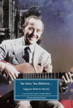 voce e 'na chitarra... Saggi per Roberto Murolo