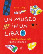 museo in un libro. Scopri. Gioca. Crea l'Expo ideale!