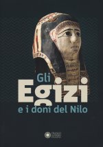 egizi e i doni del Nilo. Catalogo della mostra (Forte dei Marmi, 1 agosto 2024-2 febbraio 2025)