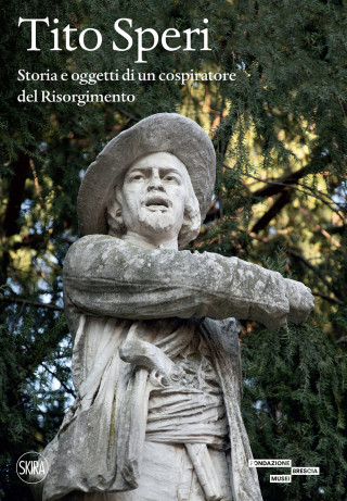 Tito Speri. Storia e oggetti di un cospiratore del Risorgimento (Enrico Valseriati)(Brožovaná)