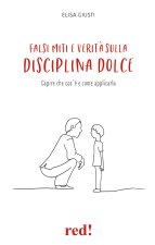 Falsi miti e verità sulla disciplina dolce. Capire che cos'è e come applicarla