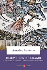 Demoni, venti e draghi. Come l’uomo ha imparato a vincere catastrofi e cataclismi