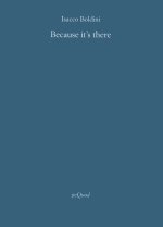 Because it's there. Ediz. italiana