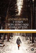 tempi non sono mai così cattivi