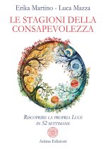 stagioni della consapevolezza. Riscoprire la propria luce in 52 settimane