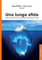 lunga sfida. Snodi nella psichiatria e nell’assistenza psichiatrica in Italia