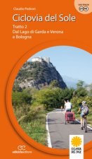Ciclovia del Sole. Tratto 2. Dal lago di Garda e Verona a Bologna