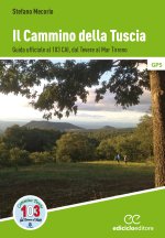 cammino della Tuscia. Guida ufficiale al 103 CAI. Dal Tevere al Mar Tirreno