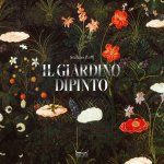 giardino dipinto. Alberi, fiori, frutti nell’arte e nel mito