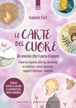 carte del cuore. Un oracolo che ti parla d’amore. Trova le risposte alle tue domande su amicizia, anima gemella, rapporti familiari, relazioni