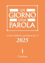 giorno una parola. Letture bibliche quotidiane per il 2025