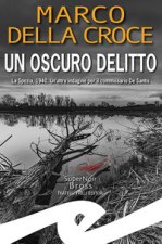 oscuro delitto. La Spezia, 1940. Un'altra indagine per il commissario De Santis