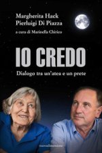 Io credo. Dialogo tra un'atea e un prete