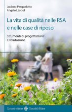 vita di qualità nelle RSA e nelle case di riposo. Strumenti di progettazione e valutazione