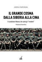 grande Cosma dalla Siberia alla Cina. Il carabiniere Manera che salvò gli «Irredenti»