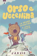 grande avventura e altre storie. Orso e Uccellina