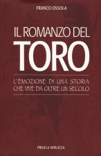romanzo del Toro. L'emozione di una storia che vive da oltre un secolo