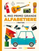 mio primo grande alfabetiere. I mestieri
