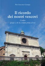 ricordo dei nostri vescovi. Credere grazie a chi ha creduto prima di noi