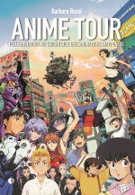 Anime tour. Pellegrinaggio nei luoghi cult dell’animazione giapponese
