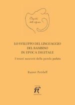 sviluppo del linguaggio del bambino in epoca digitale. I tesori nascosti della parola parlata