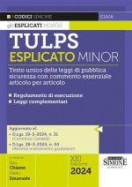 Tulps esplicato. Il Testo unico delle leggi di pubblica sicurezza con commento essenziale articolo per articolo. Regolamento di esecuzione. Leggi comp